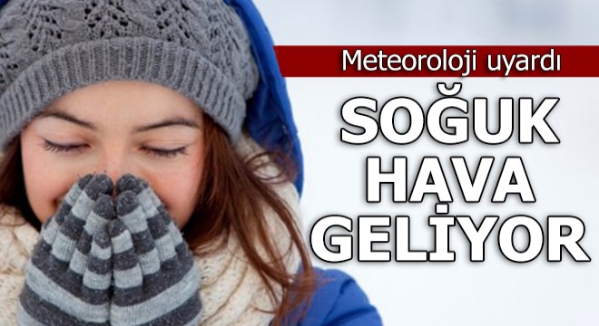 Meteoroloji'den soğuk ve yağışlı hava uyarısı
