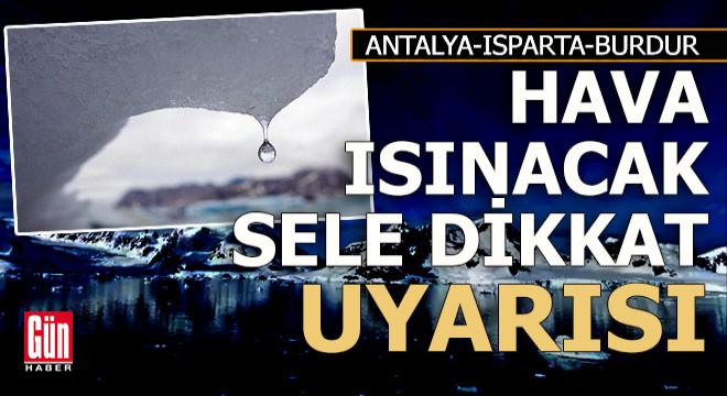 Meteoroloji ; Hava ısınacak sele dikkat...