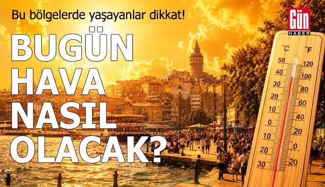 Meteoroloji açıkladı: 18 Temmuz 2026 hava durumu raporu