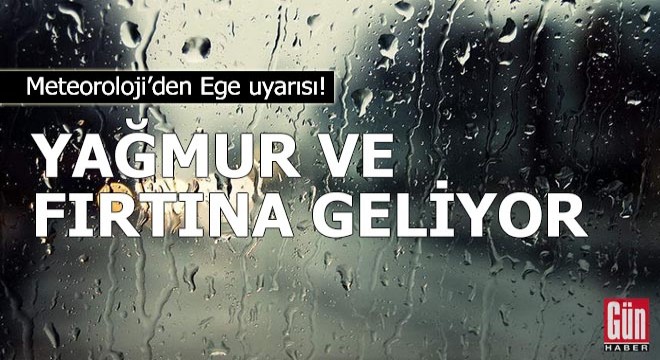 Meteoroloji den Ege için fırtına ve yağmur uyarısı