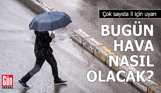 Meteoroloji'den çok sayıda il için uyarı