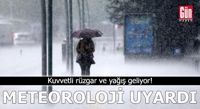 Meteoroloji den kuvvetli rüzgar ve yağış uyarısı