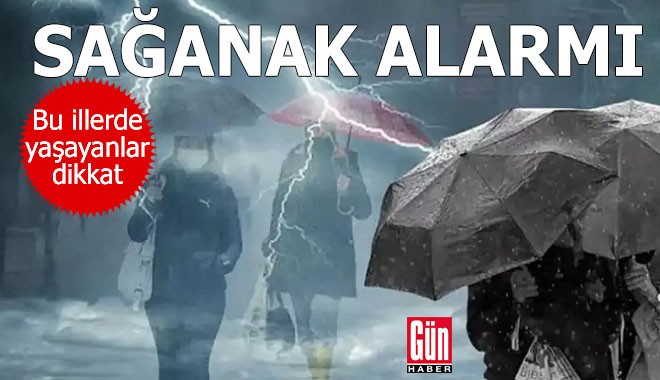 Meteoroloji'den kuvvetli yağış uyarısı!