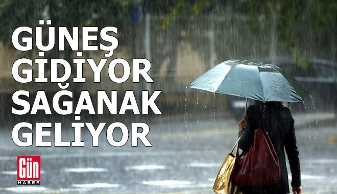 Meteoroloji'den uyarı; güneş gidiyor, sağanak geliyor