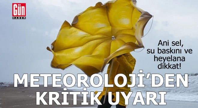 Meteoroloji den uyarı üstüne uyarı