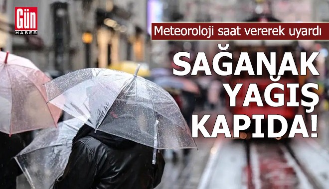 Meteoroloji uyardı: Sağanak yağış kapıda