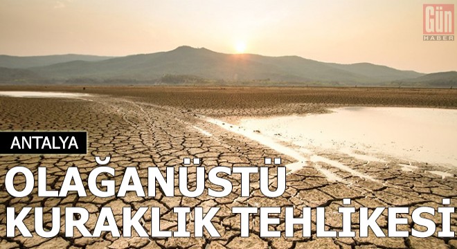 Meteorolojinin haritasında 'olağanüstü kuraklık' tehlikesi