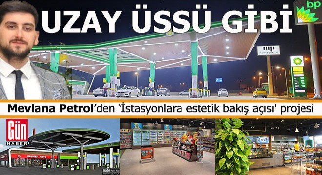 Mevlana Petrol'den akaryakıt istasyonlarına estetik dokunuş