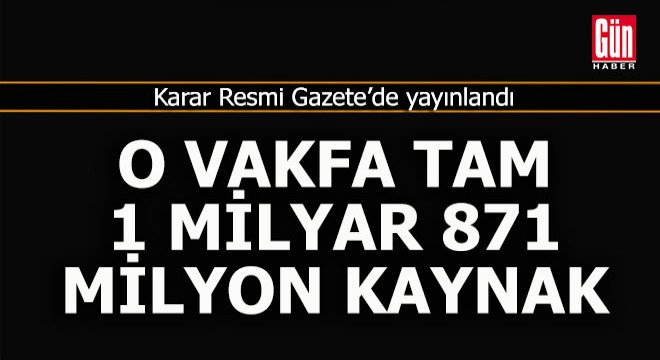 Milli Eğitim bütçesinden o vakfa 1 milyar 871 milyon TL