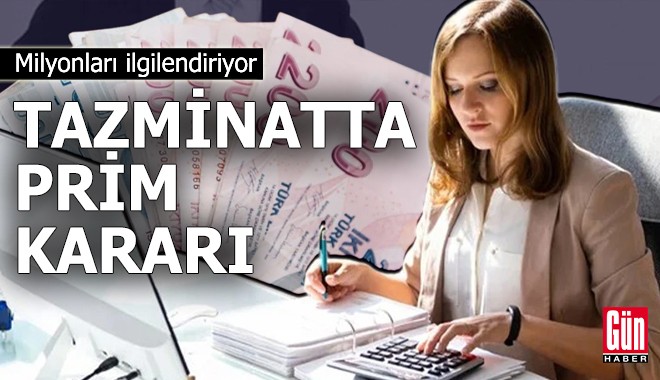 Milyonları ilgilendiriyor: Tazminatta prim kararı