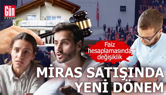 Miras satışında yeni dönem... Faiz hesaplamasında değişiklik