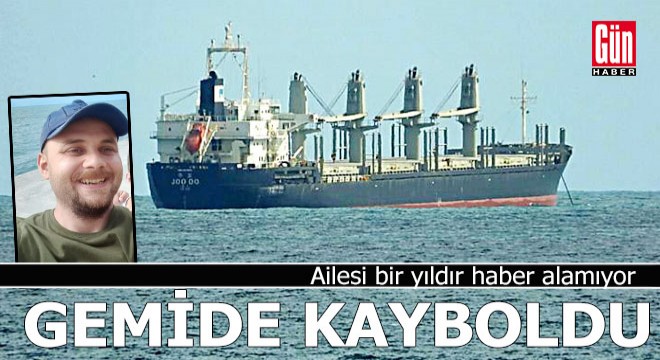 Mısır da gemide kaybolan mühendisten 1 yıldır haber yok