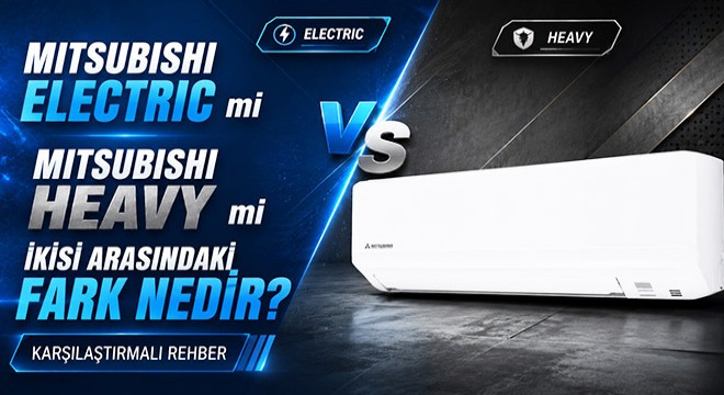 Mitsubishi Electric mi Mitsubishi Heavy mi İkisi Arasındaki Fark Nedir