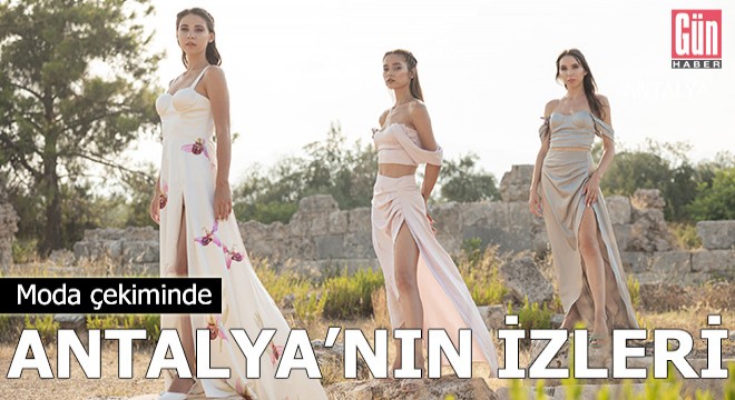 Moda çekiminde Antalya'nın izleri