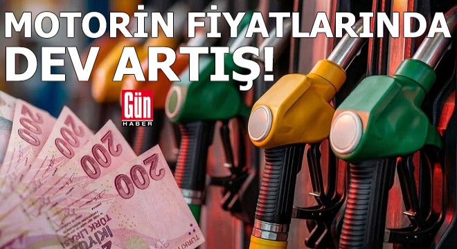 Motorin fiyatlarında bir ayda dev artış