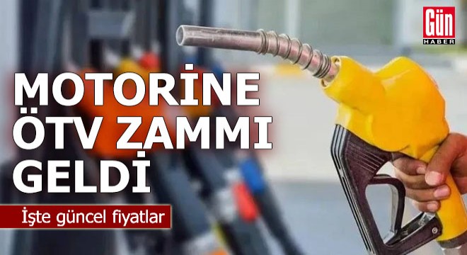 Motorine ÖTV zammı geldi: İşte güncel fiyatlar