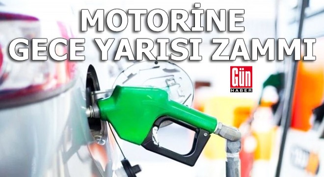 Motorine gece yarısı zammı