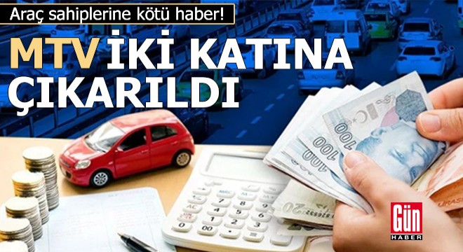 Motorlu taşıtlar vergisi iki katına çıkarıldı