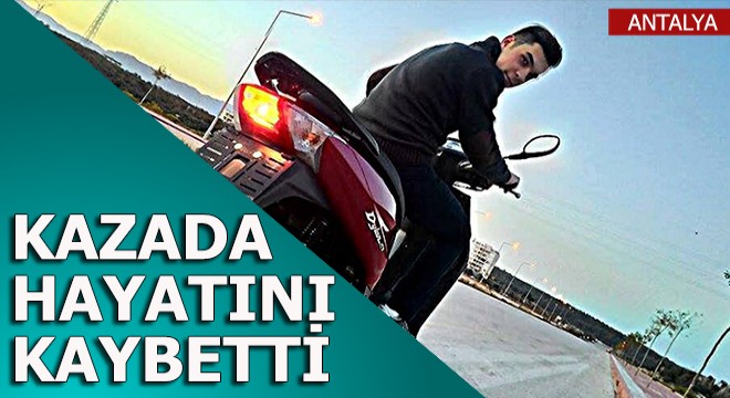 Motosiklet sürücüsü kazada hayatını kaybetti