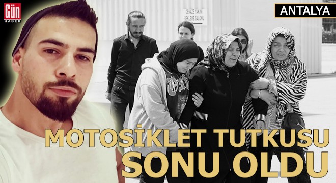 Motosiklet tutkusu sonu oldu