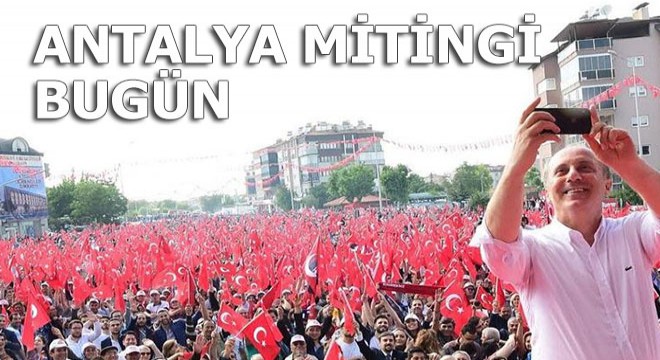 Muharrem İnce Antalya ya geliyor