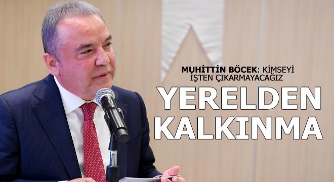 Muhittin Böcek, Yerelden kalkınacağız