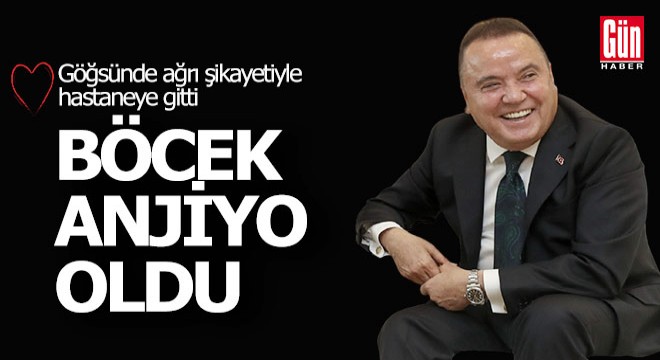 Muhittin Böcek anjiyo oldu