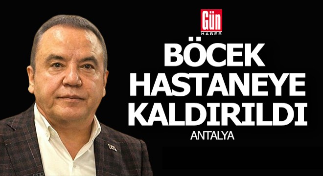 Muhittin Böcek hastaneye kaldırıldı
