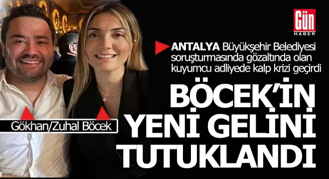 Muhittin Böcek in gelini tutuklandı