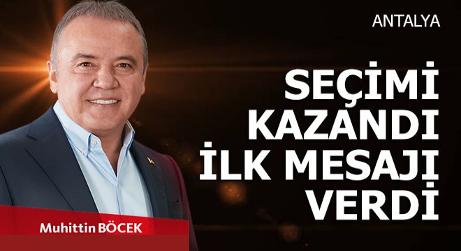 Muhittin Böcek seçimi kazandı ilk mesajı verdi