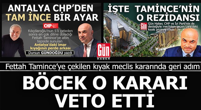 Muhittin Böcek ten Fettah Tamince ye yapılan imar kıyağına veto