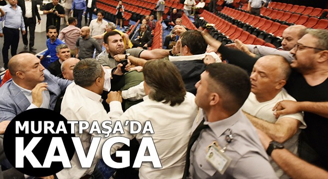 Muratpaşa Meclisi'nde kavga