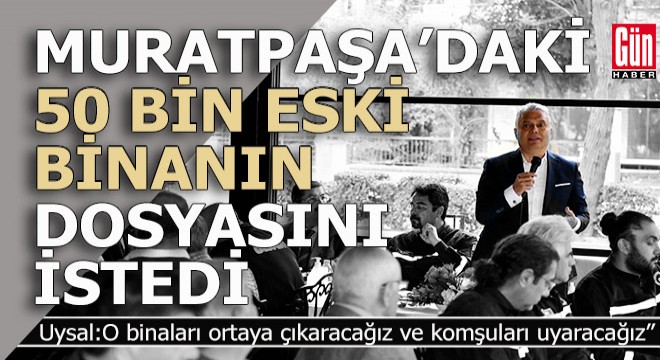 Muratpaşa'da 50 bin binanın dosyası taranıyor