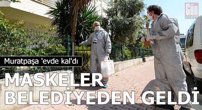 Muratpaşa 'evde kal'dı, maskeler belediyeden geldi