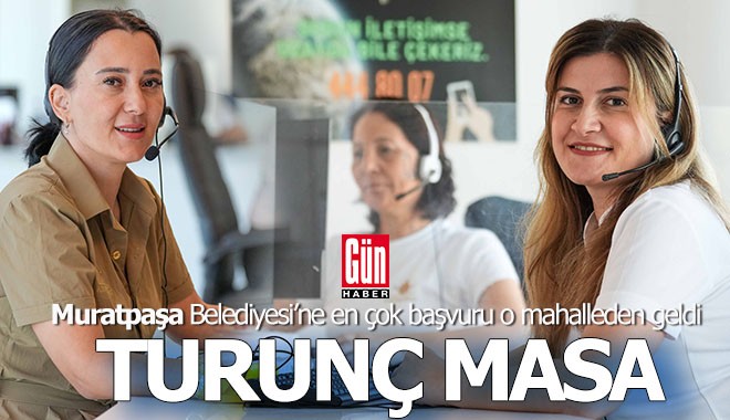 Muratpaşa Belediyesi'ne en çok başvuru o mahalleden geldi