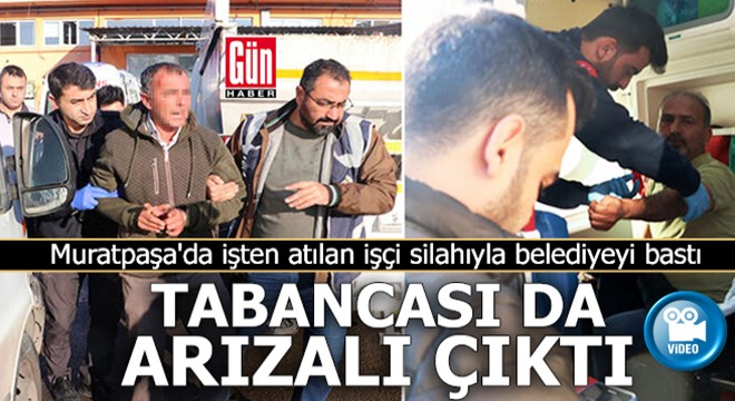 Muratpaşa da işten atılan işçi silahıyla belediyeyi bastı