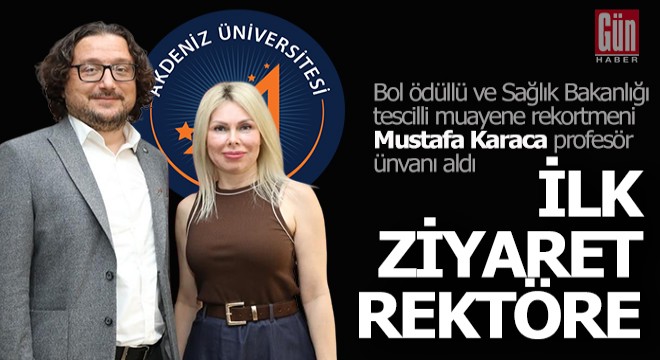 Mustafa Karaca profesör oldu, ilk ziyareti rektöre yaptı