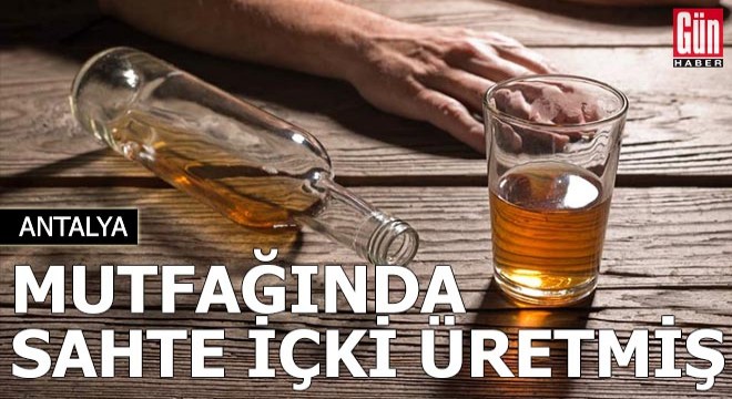 Mutfağını sahte içki imalathanesine dönüştürdü