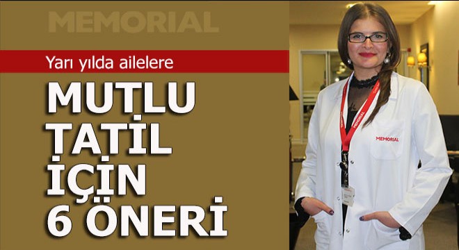 Mutlu bir yarıyıl tatili için ailelere 6 öneri