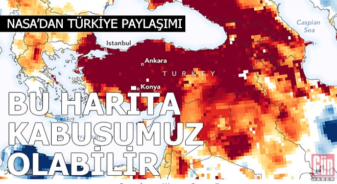 NASA, Türkiye'nin kuraklık haritasını yayımladı