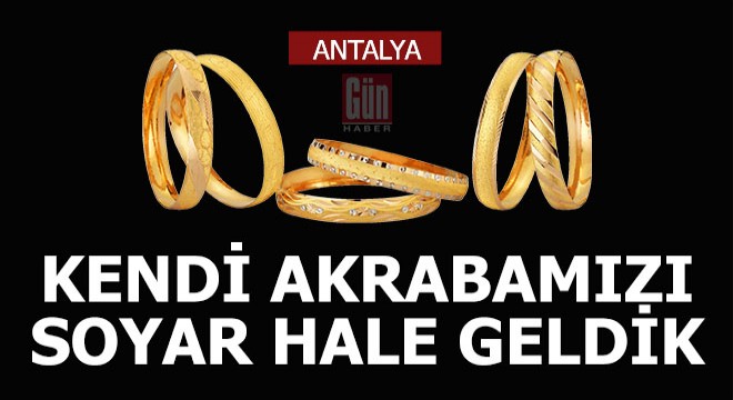 Ne hale geldik... Artık kendi akrabamızı da soyuyoruz...
