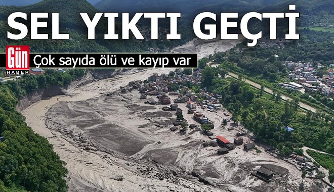 Nepal'de sel yıktı geçti! Çok sayıda ölü ve kayıp var