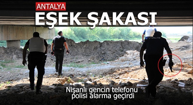 Nişanlı gencin eşek şakası polisi alarma geçirdi