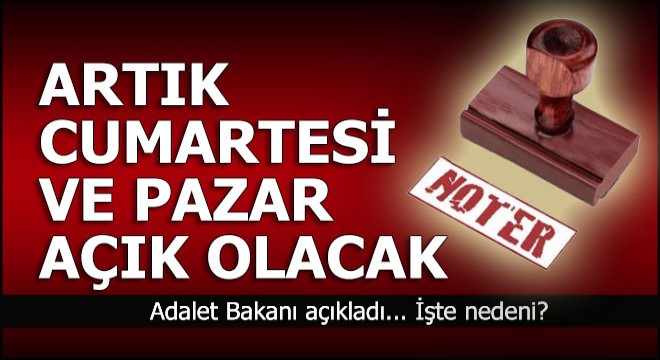 Noterler artık hafta sonları da...