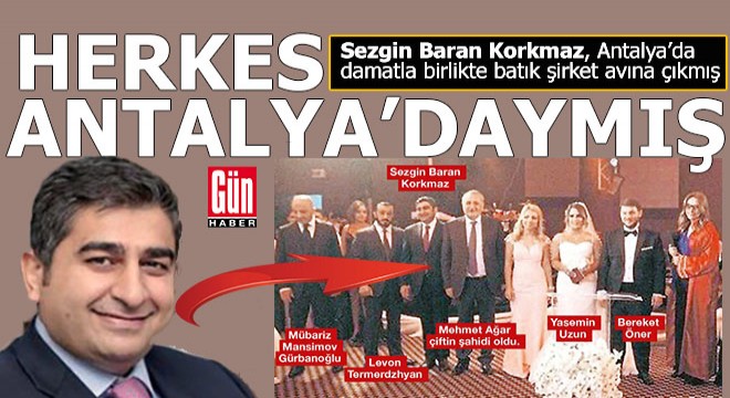 O gün herkes Antalya'daymış... Antalya'da batık şirket avı...