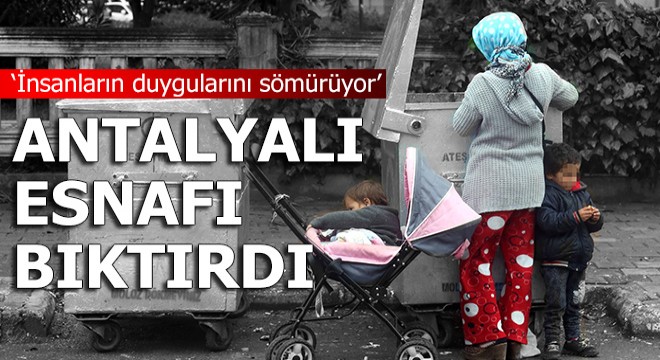 O kadın Antalyalı esnafı bıktırdı