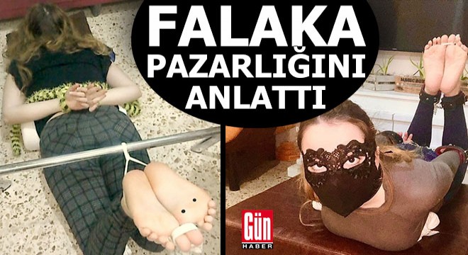 O kadın falaka pazarlığını anlattı