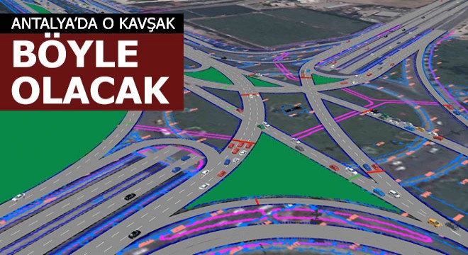 O kavşak böyle olacak...
