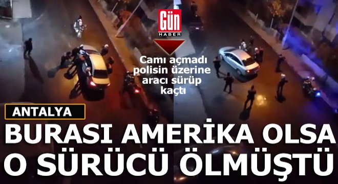 O sürücü Amerika'da olsa çoktan ölmüştü
