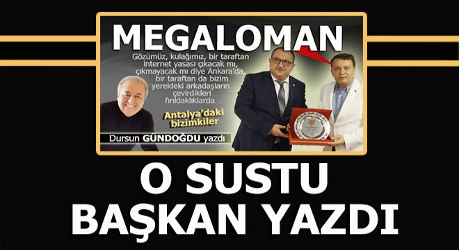 O sustu başkan yazdı